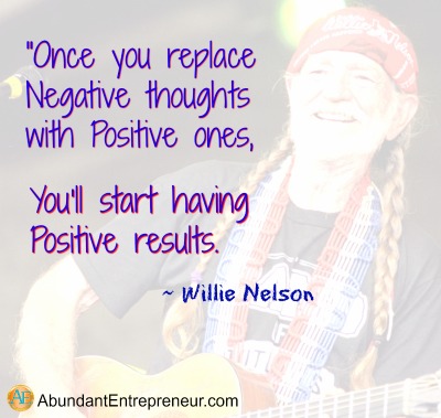 Abundant Entrepreneur - Willie Nelson - Positive Thoughts