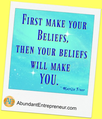 First make your beliefs, then your beliefs will make you. - Marisa Peer