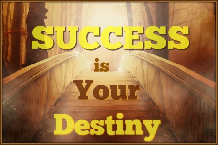 Success Is Your Destiny!