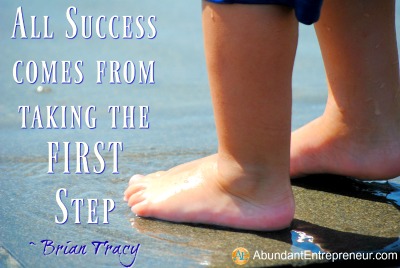 All Success Comes From Taking The First Step - Brian Tracy